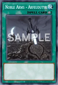 Noble Arms - Arfeudutyr, Yu-Gi-Oh! card, SPELL