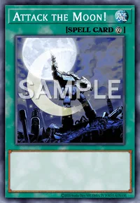 Attack the Moon!, Yu-Gi-Oh! card, SPELL