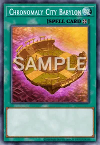 Chronomaly City Babylon, Yu-Gi-Oh! card, SPELL