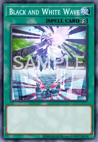 Black and White Wave, Yu-Gi-Oh! card, SPELL