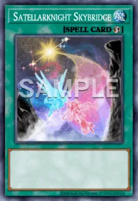 Satellarknight Skybridge, Yu-Gi-Oh! card, SPELL