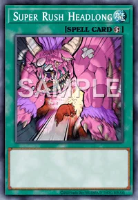 Super Rush Headlong, Yu-Gi-Oh! card, SPELL