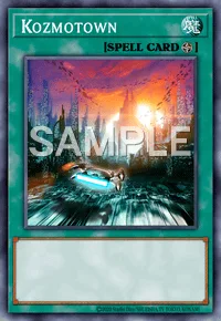 Kozmotown, Yu-Gi-Oh! card, SPELL