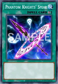 Phantom Knights' Spear, Yu-Gi-Oh! card, SPELL