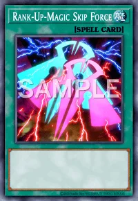 Rank-Up-Magic Skip Force, Yu-Gi-Oh! card, SPELL