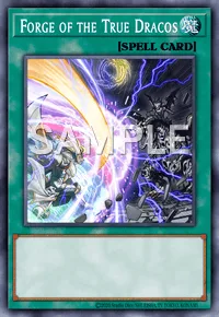 Forge of the True Dracos, Yu-Gi-Oh! card, SPELL