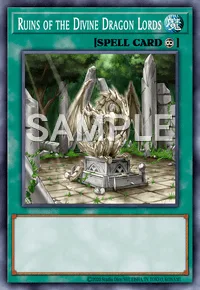 Ruins of the Divine Dragon Lords, Yu-Gi-Oh! card, SPELL