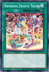 Performapal Dramatic Theater, Yu-Gi-Oh! card, SPELL