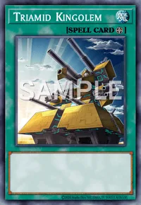 Triamid Kingolem, Yu-Gi-Oh! card, SPELL