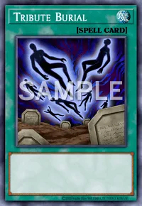 Tribute Burial, Yu-Gi-Oh! card, SPELL