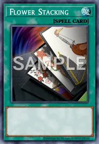 Flower Stacking, Yu-Gi-Oh! card, SPELL