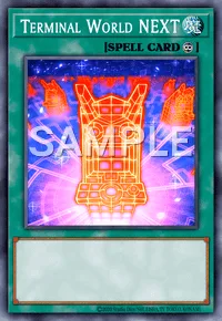 Terminal World NEXT, Yu-Gi-Oh! card, SPELL