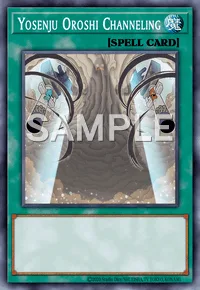 Yosenju Oroshi Channeling, Yu-Gi-Oh! card, SPELL