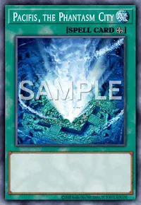Pacifis, the Phantasm City, Yu-Gi-Oh! card, SPELL