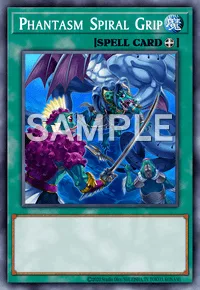 Phantasm Spiral Grip, Yu-Gi-Oh! card, SPELL