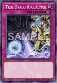 True Draco Apocalypse, Yu-Gi-Oh! card, TRAP