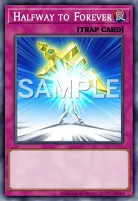 Halfway to Forever, Yu-Gi-Oh! card, TRAP