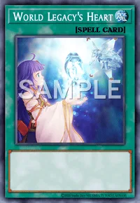 World Legacy's Heart, Yu-Gi-Oh! card, SPELL