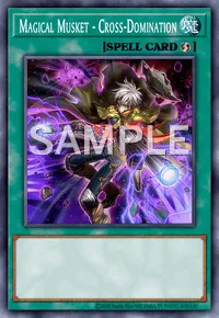 Magical Musket - Cross-Domination, Yu-Gi-Oh! card, SPELL