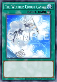 The Weather Cloudy Canvas, Yu-Gi-Oh! card, SPELL