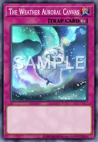 The Weather Auroral Canvas, Yu-Gi-Oh! card, TRAP