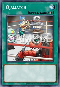 Ojamatch, Yu-Gi-Oh! card, SPELL