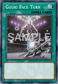 Gouki Face Turn, Yu-Gi-Oh! card, SPELL
