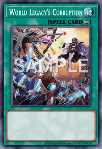 World Legacy's Corruption, Yu-Gi-Oh! card, SPELL