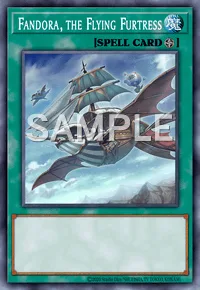 Fandora, the Flying Furtress, Yu-Gi-Oh! card, SPELL