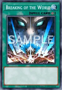 Breaking of the World, Yu-Gi-Oh! card, SPELL
