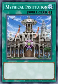 Mythical Institution, Yu-Gi-Oh! card, SPELL