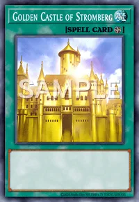Golden Castle of Stromberg, Yu-Gi-Oh! card, SPELL