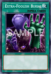 Extra-Foolish Burial, Yu-Gi-Oh! card, SPELL