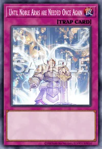 Until Noble Arms are Needed Once Again, Yu-Gi-Oh! card, TRAP