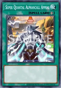 Super Quantal Alphancall Appeal, Yu-Gi-Oh! card, SPELL
