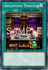 Impcantation Thanatosis, Yu-Gi-Oh! card, SPELL