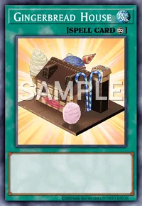 Gingerbread House, Yu-Gi-Oh! card, SPELL