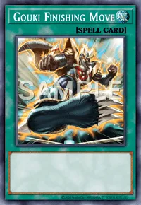 Gouki Finishing Move, Yu-Gi-Oh! card, SPELL