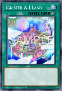 Ignister A.I.Land, Yu-Gi-Oh! card, SPELL