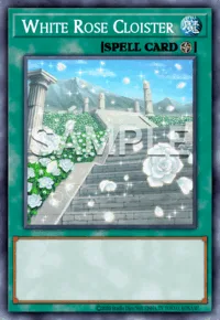 White Rose Cloister, Yu-Gi-Oh! card, SPELL
