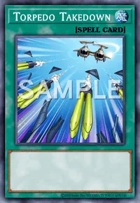 Torpedo Takedown, Yu-Gi-Oh! card, SPELL