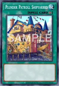 Plunder Patroll Shipyarrrd, Yu-Gi-Oh! card, SPELL