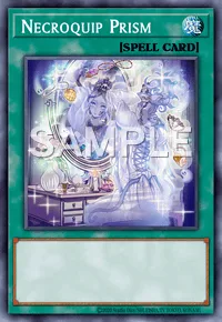 Necroquip Prism, Yu-Gi-Oh! card, SPELL
