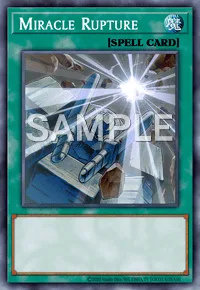 Miracle Rupture, Yu-Gi-Oh! card, SPELL