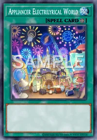 Appliancer Electrilyrical World, Yu-Gi-Oh! card, SPELL