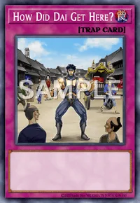 How Did Dai Get Here?, Yu-Gi-Oh! card, TRAP