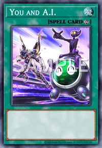 You and A.I., Yu-Gi-Oh! card, SPELL