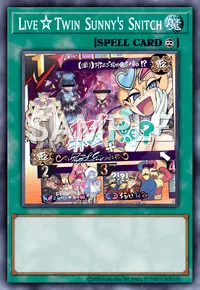Live☆Twin Sunny's Snitch, Yu-Gi-Oh! card, SPELL