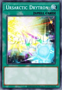 Ursarctic Drytron, Yu-Gi-Oh! card, SPELL