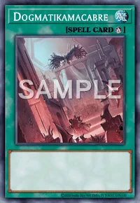Dogmatikamacabre, Yu-Gi-Oh! card, SPELL